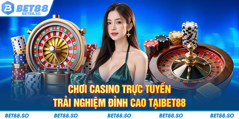 chơi casino trực tuyến