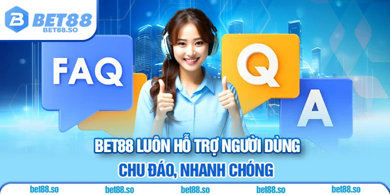 BET88 luôn hỗ trợ người dùng chu đáo