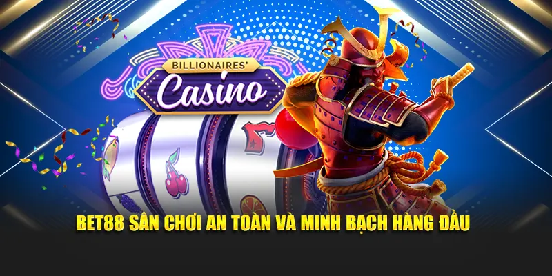 Bet88 sân chơi an toàn và minh bạch hàng đầu
