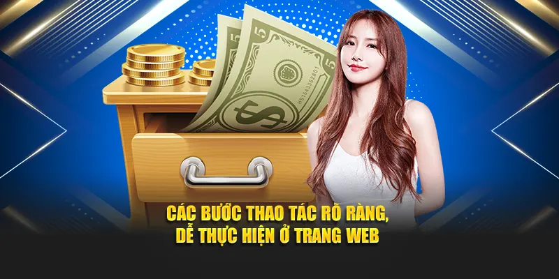 Các bước thao tác rõ ràng, dễ thực hiện ở trang web