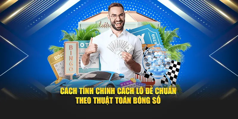 Cách tính chính xác lô đề chuẩn theo thuật toán bóng số