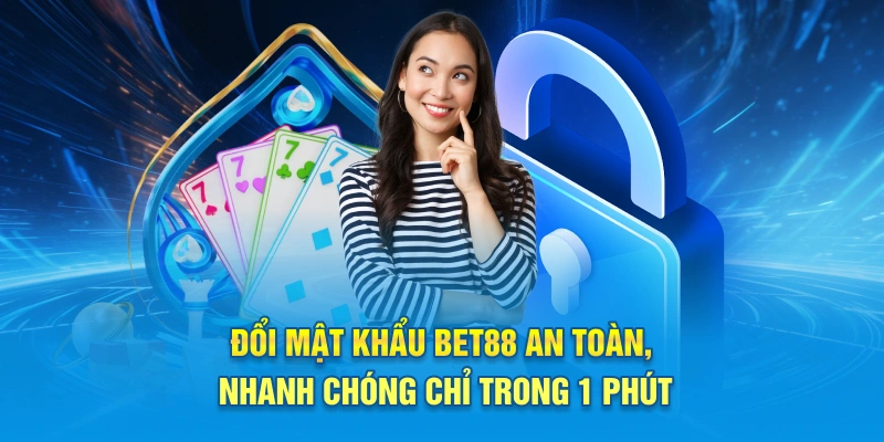 đổi mật khẩu bet88