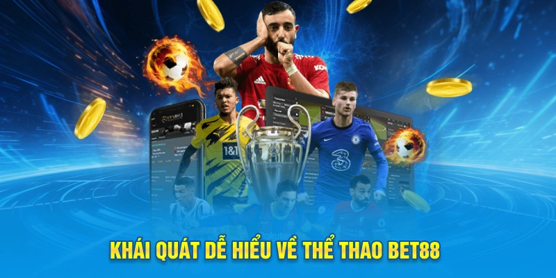 Khái quát dễ hiểu về thể thao BET88