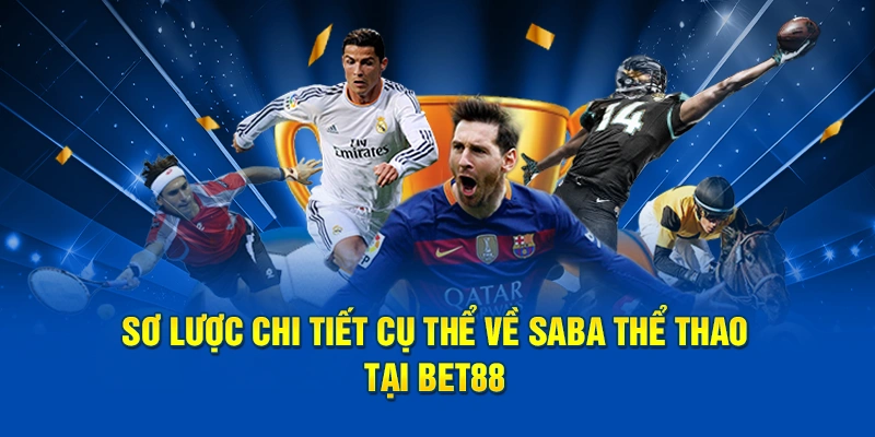 Sơ lược chi tiết cụ thể về Saba thể thao tại Bet88 